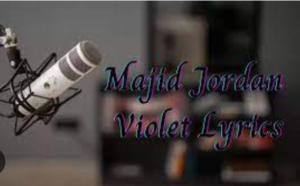 Violet Lyrics – Majid Jordan