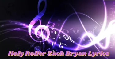 Holy Roller Lyrics – Zach Bryan & Sierra Ferrell