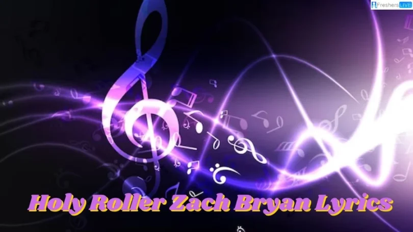 Holy Roller Lyrics – Zach Bryan & Sierra Ferrell