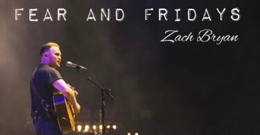 Fear & Fridays (Poem) Lyrics – Zach Bryan