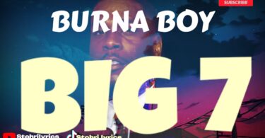 Big 7 Lyrics – Burna Boy