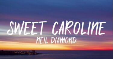 Sweet Caroline Lyrics - Neil Diamond