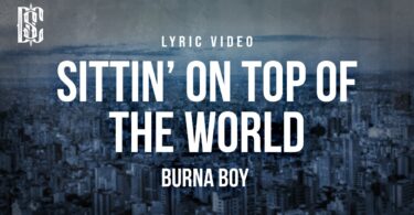 Sitting On Top Of The World Lyrics – Burna Boy & 21 Savage