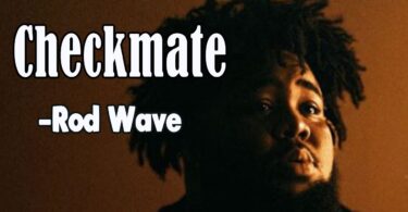 Checkmate Lyrics – Rod Wave