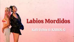 Labios Mordidos Lyrics – Kali Uchis & KAROL G (English)