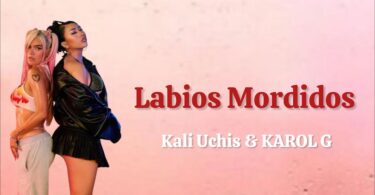 Labios Mordidos Lyrics – Kali Uchis & KAROL G (English)