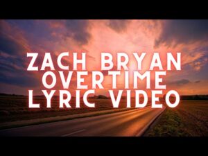 Overtime Lyrics – Zach Bryan