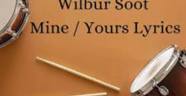 Mine / Yours Lyrics – Wilbur Soot