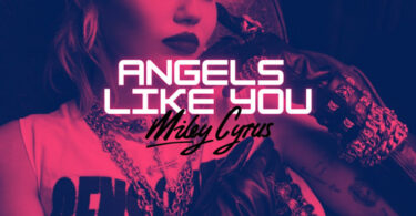 Angels Like You-Miley Cyrus