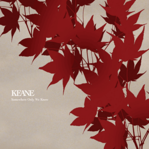 Somewhere Only We Know lyrics-Keane