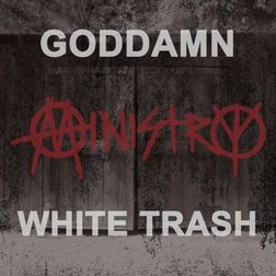 Goddamn White Trash lYRICS by Ministry