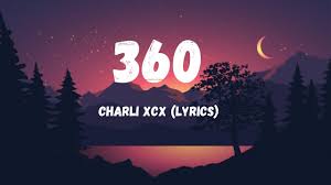 360 Lyrics By Charli XCX