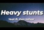 Heavy Stunts2 Lyrics By Yeat ft. Don Toliver