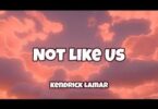 Not Like Us Lyrics By Kendrick Lamar